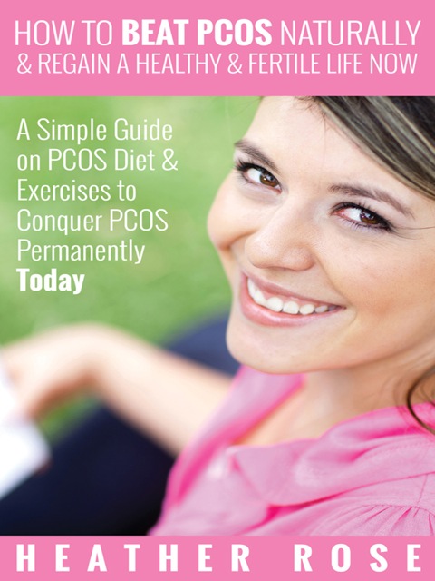 Cover image for book How to Beat PCOS Naturally & Regain a Healthy & Fertile Life Now ( A Simple Guide on PCOS Diet & Exercises to Conquer PCOS Permanently Today)