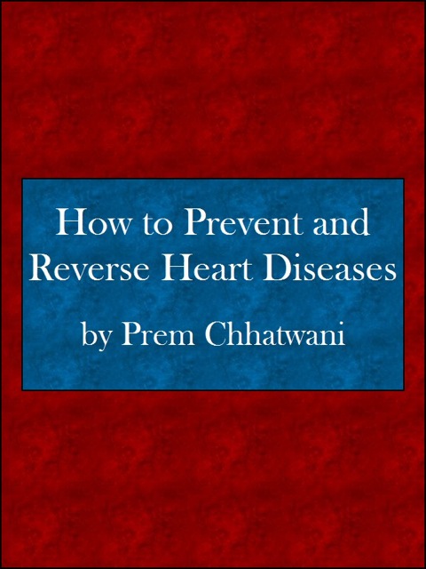 Cover image for book How to Prevent and Reverse Heart Diseases: and Even Avoid By-Pass