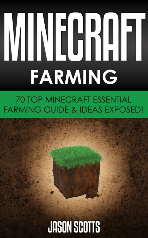Cover image for book Minecraft Farming : 70 Top Minecraft Essential Farming Guide & Ideas Exposed!