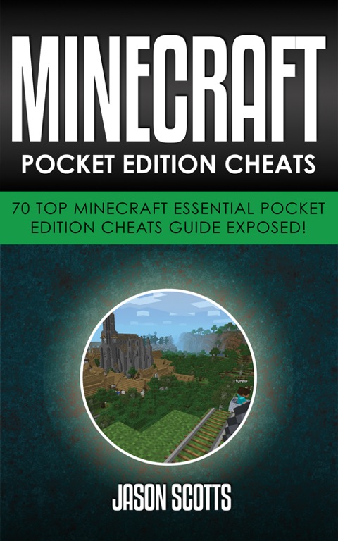 Cover image for book Minecraft Pocket Edition Cheats: 70 Top Minecraft Essential Pocket Edition Cheats Guide Exposed!