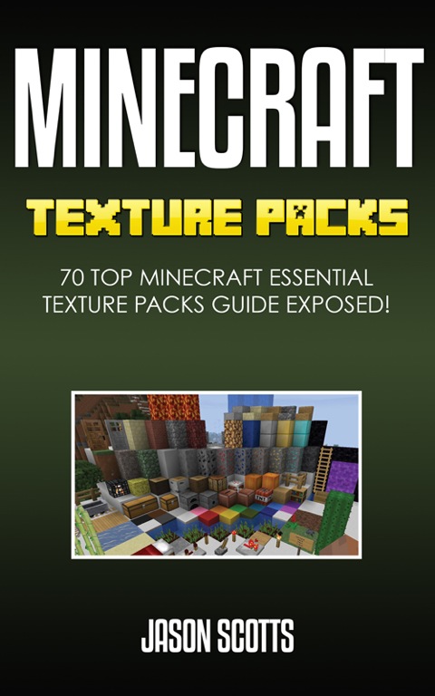 Cover image for book Minecraft Texture Packs: 70 Top Minecraft Essential Texture Packs Guide Exposed!