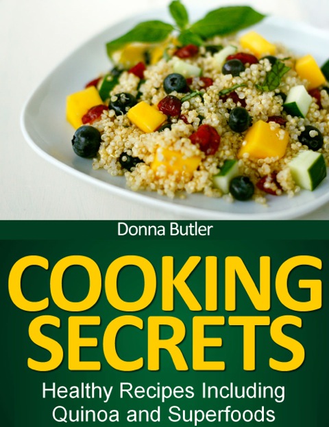 Cover image for book Cooking Secrets: Healthy Recipes Including Quinoa and Superfoods