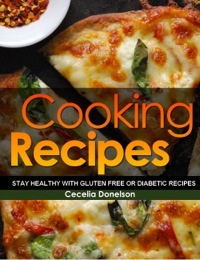 Cooking Recipes Stay Healthy With Gluten Free Or Diabetic Recipes 9781631877773 1631877771 Vitalsource