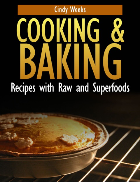 Cover image for book Cooking and Baking: Recipes with Raw and Superfoods