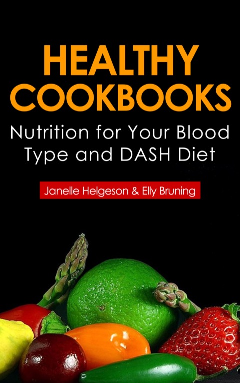 Cover image for book Healthy Cookbooks: Nutrition for Your Blood Type and DASH Diet