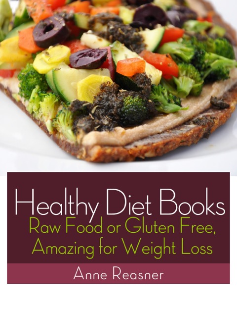 Cover image for book Healthy Diet Books: Raw Food or Gluten Free, Amazing for Weight Loss