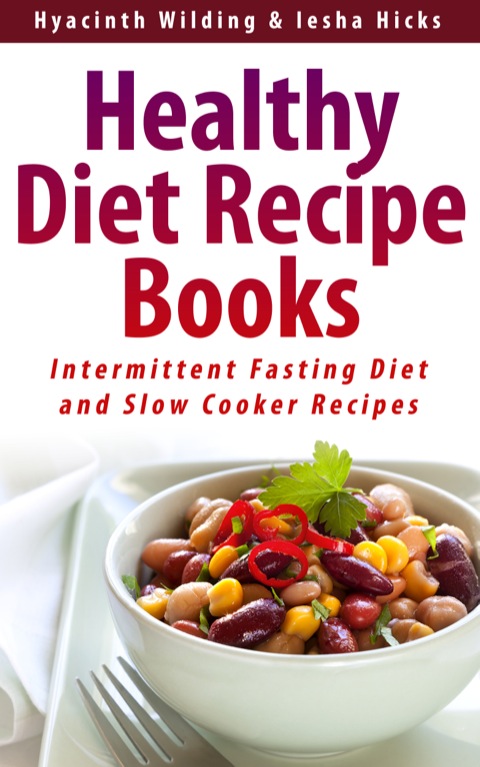 Cover image for book Healthy Diet Recipe Books: Intermittent Fasting Diet and Slow Cooker Recipes