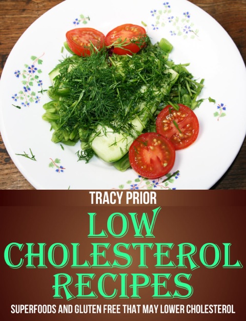 Cover image for book Low Cholesterol Recipes: Superfoods and Gluten Free that May Lower Cholesterol