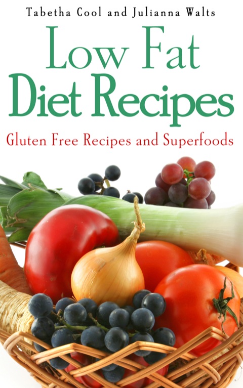 Cover image for book Low Fat Diet Recipes: Gluten Free Recipes and Superfoods