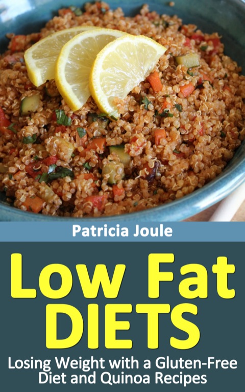 Cover image for book Low Fat Diets: Losing Weight with a Gluten Free Diet and Quinoa Recipes