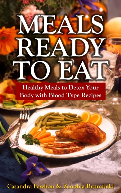 Cover image for book Meals Ready To Eat: Healthy Meals to Detox Your Body with Blood Type Recipes