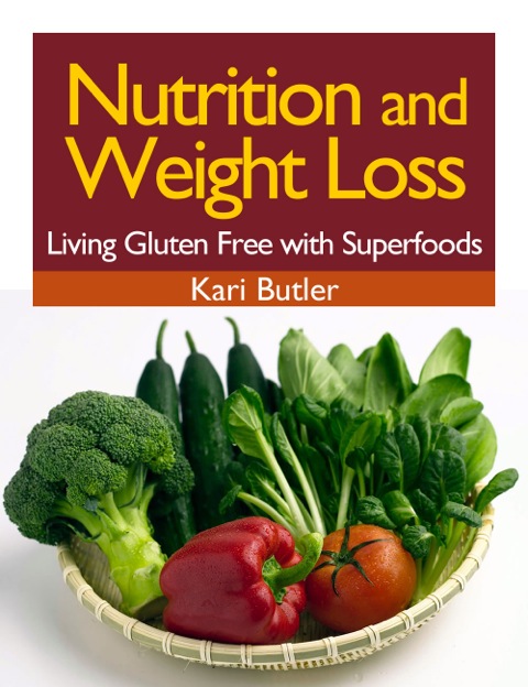 Cover image for book Nutrition and Weight Loss: Living Gluten Free with Superfoods