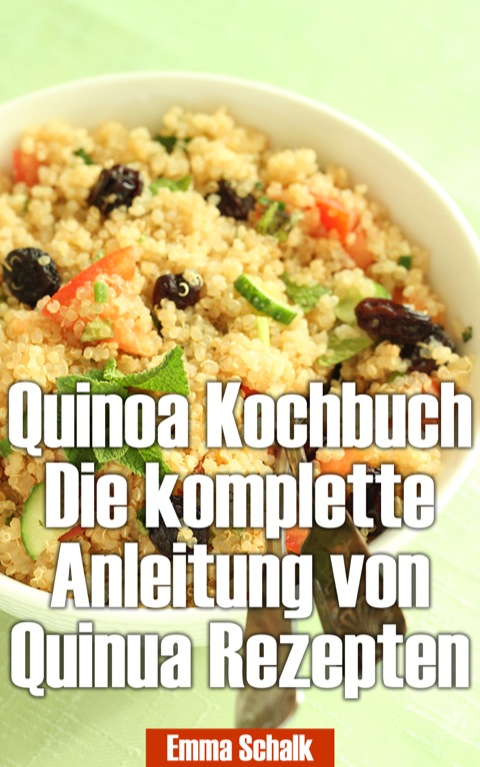 Cover image for book Quinoa Kochbuch Die komplette Anleitung von Quinua Rezepten