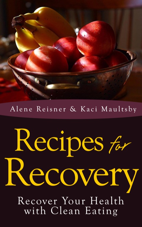 Cover image for book Recipes For Recovery: Recover Your Health with Clean Eating