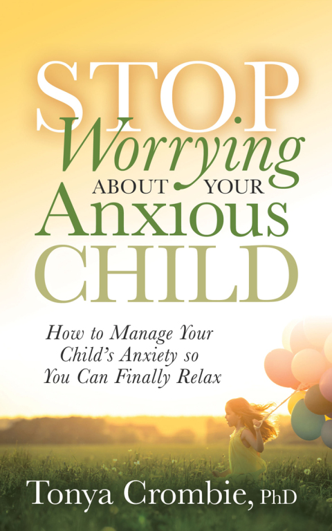 Cover image for book Stop Worrying About Your Anxious Child