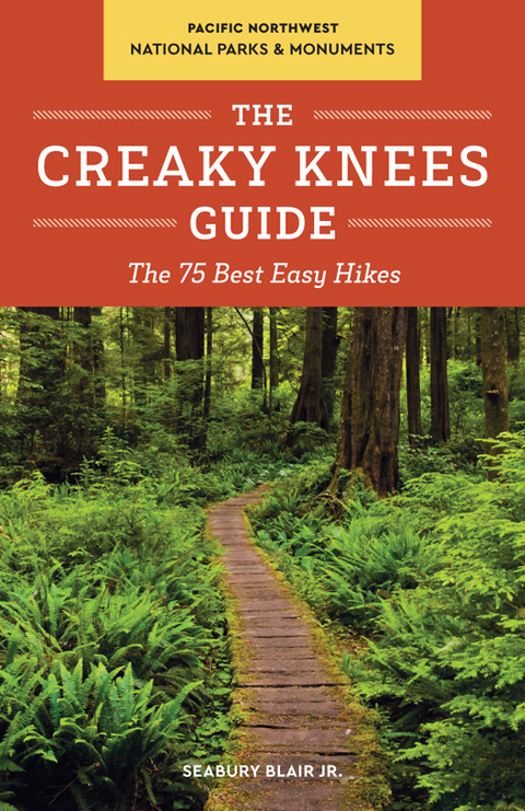 Cover image for book The Creaky Knees Guide Pacific Northwest National Parks and Monuments