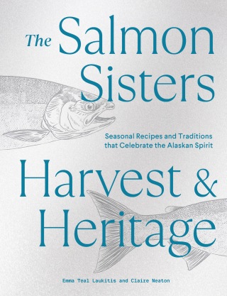 The Salmon Sisters: Harvest & Heritage