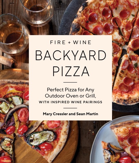 Cover image for book Fire + Wine Backyard Pizza