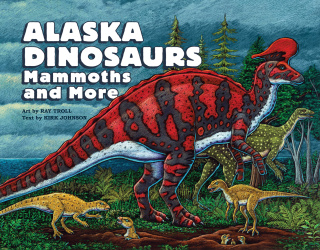 Alaska Dinosaurs, Mammoths, and More