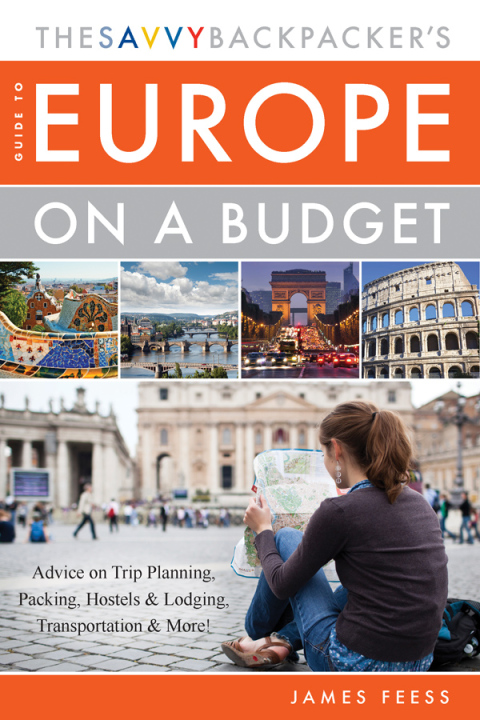 Cover image for book The Savvy Backpacker's Guide to Europe on a Budget