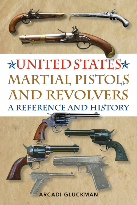 Cover image for book United States Martial Pistols and Revolvers