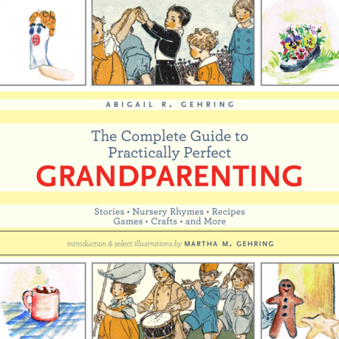 Cover image for book The Complete Guide to Practically Perfect Grandparenting