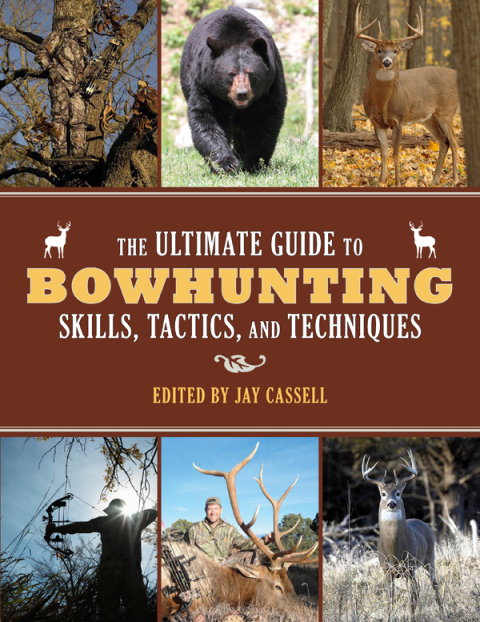 Cover image for book The Ultimate Guide to Bowhunting Skills, Tactics, and Techniques