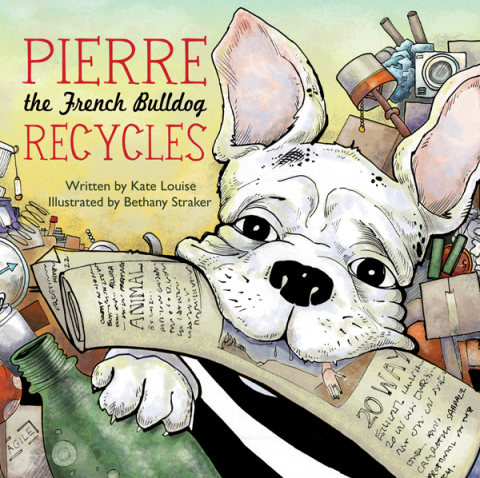 Cover image for book Pierre the French Bulldog Recycles