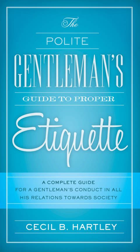 Cover image for book The Polite Gentlemen's Guide to Proper Etiquette