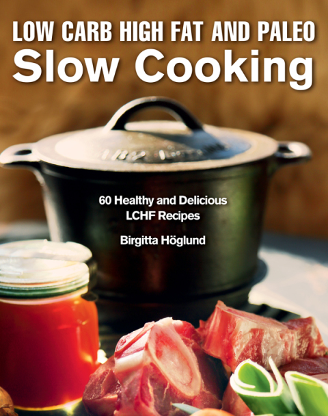 Cover image for book Low Carb High Fat and Paleo Slow Cooking