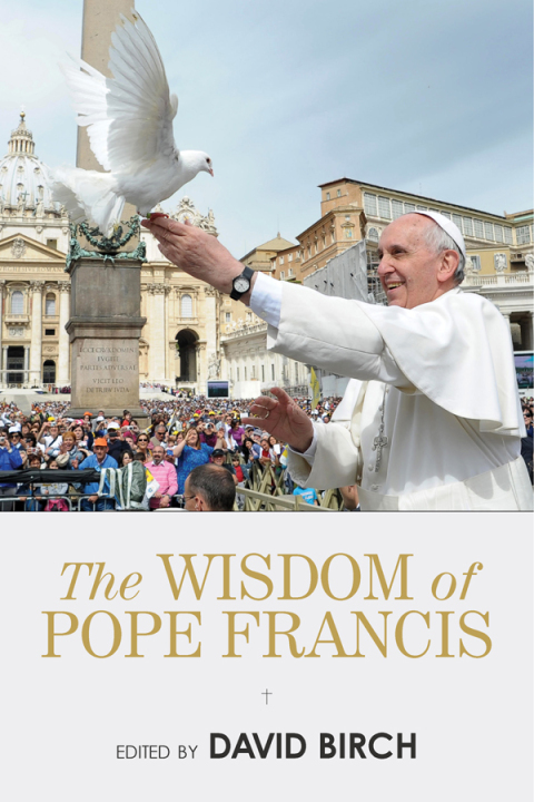 The Wisdom of Pope Francis 