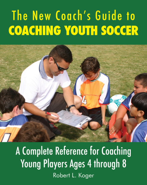 Cover image for book The New Coach's Guide to Coaching Youth Soccer