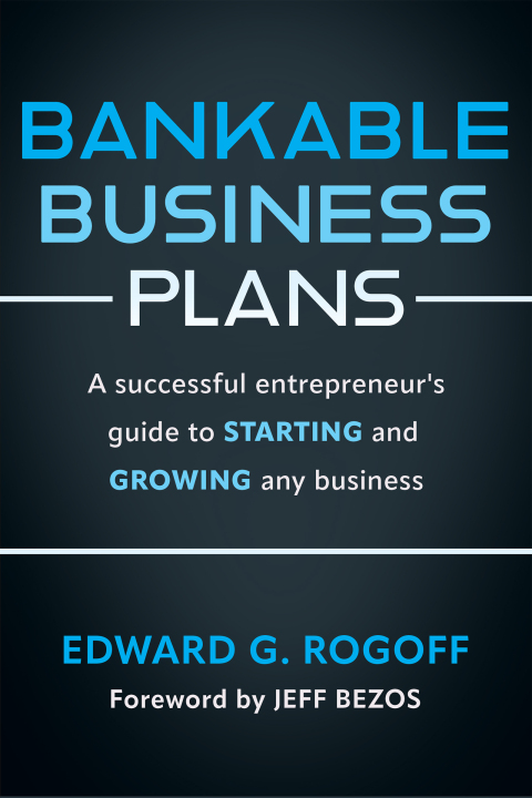 Cover image for book Bankable Business Plans: A successful entrepreneur's guide to starting and growing any business