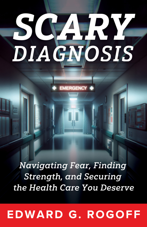 Cover image for book Scary Diagnosis: Navigating Fear, Finding Strength, and Securing the Health Care You Deserve
