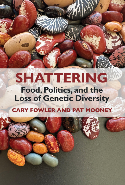 Cover image for book Shattering: Food, Politics, and the Loss of Genetic Diversity
