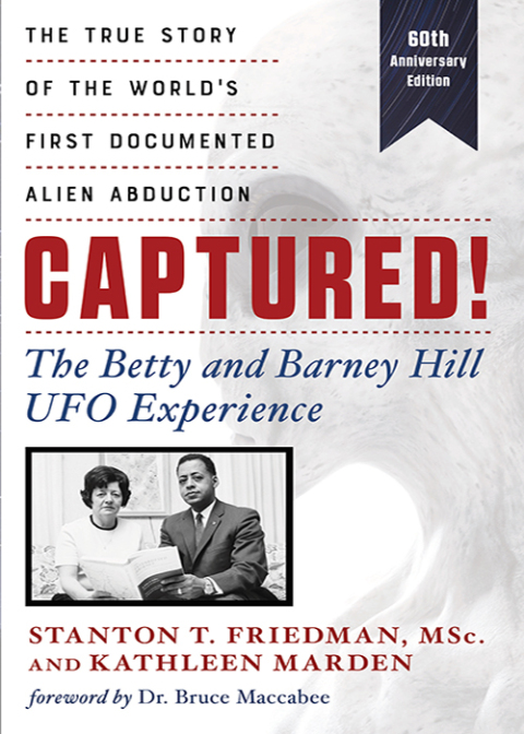 Captured! The Betty and Barney Hill UFO Experience (60th Anniversary Edition) 