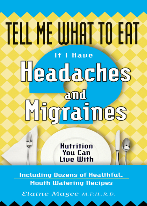 Cover image for book Tell Me What to Eat If I Have Headaches and Migraines