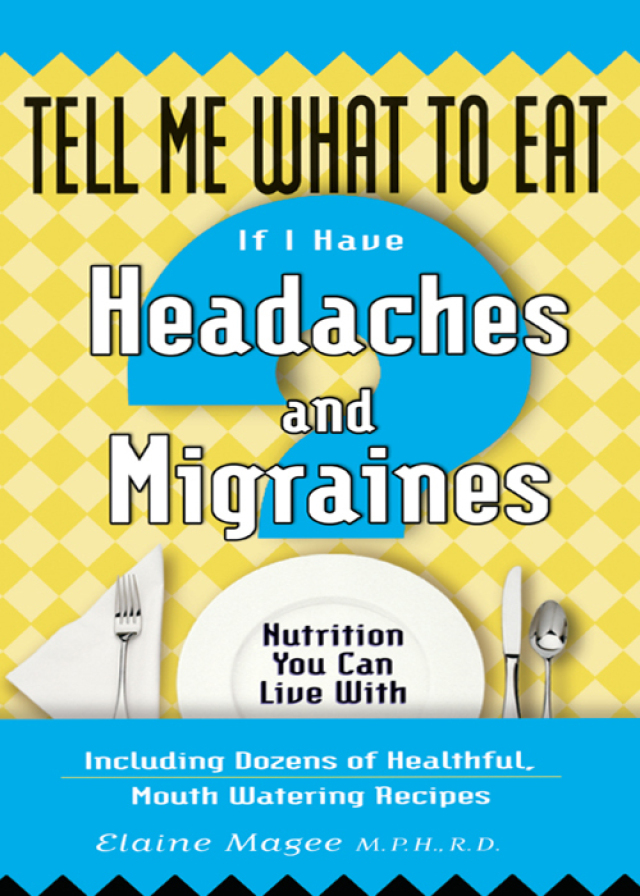 Tell Me What to Eat If I Have Headaches and Migraines