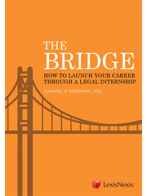 Cover image for book The Bridge: How to Launch Your Career Through a Legal Internship