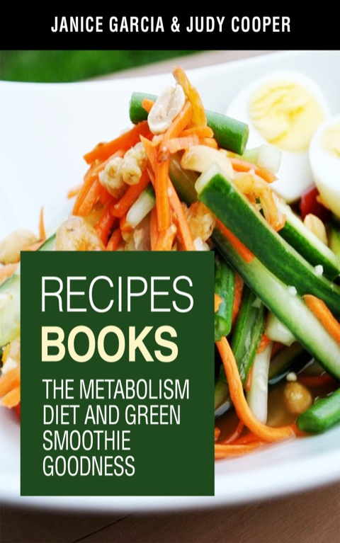 Cover image for book Recipes Books: The Metabolism Diet and Green Smoothie Goodness