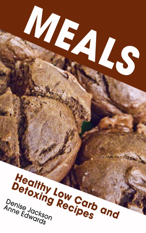 Cover image for book Meals: Healthy Low Carb and Detoxing Recipes
