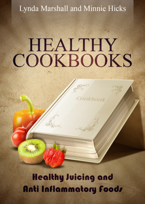 Cover image for book Healthy Cookbooks: Healthy Juicing and Anti Inflammatory Foods