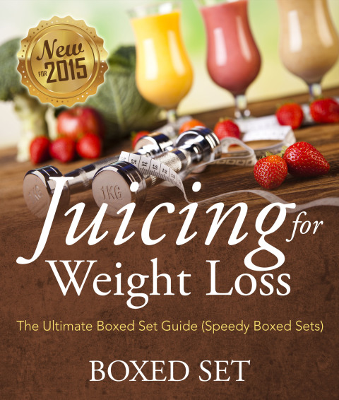 Cover image for book Juicing For Weight Loss: The Ultimate Boxed Set Guide (Speedy Boxed Sets): Smoothies and Juicing Recipes