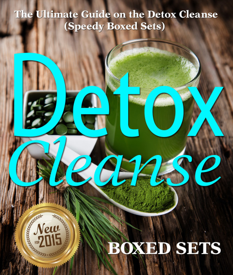 Cover image for book Detox Cleanse: The Ultimate Guide on the Detoxification: Cleansing Your Body for Weight Loss with the Detox Cleanse