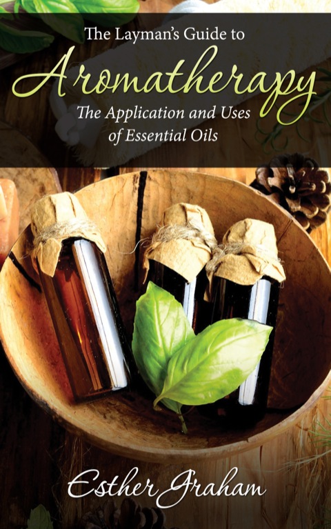 Cover image for book The Layman's Guide to Aromatherapy