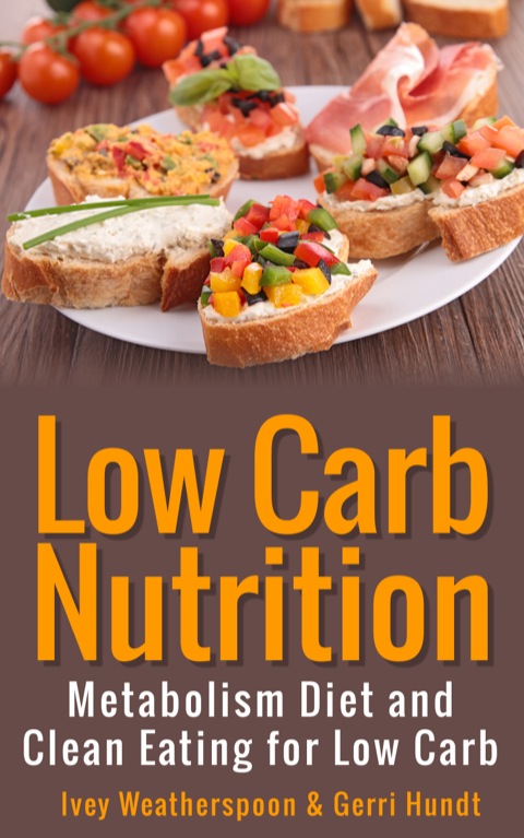 Cover image for book Low Carb Nutrition: Metabolism Diet and Clean Eating for Low Carb