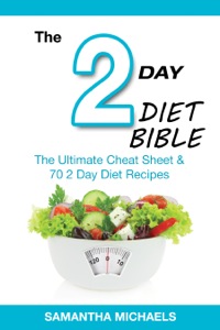 Titelbild: 2 Day Diet Bible: The Ultimate Cheat Sheet & 70 2 Day Diet Recipes 9781632875686