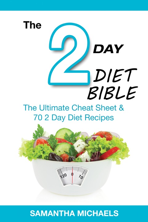 Cover image for book 2 Day Diet Bible: The Ultimate Cheat Sheet & 70 2 Day Diet Recipes