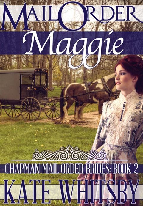 Cover image for book Mail Order Maggie: Chapman Mail Order Brides: Book 2