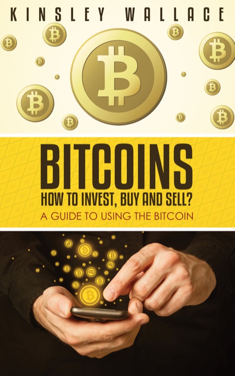 Cover image for book Bitcoins: How to Invest, Buy and Sell